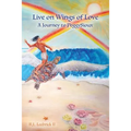 Live on Wings of Love: A Journey to Peggy Sioux - Paperback