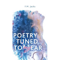Poetry Tuned to My Ear - Hardcover