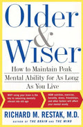Older and Wiser: How to Maintain Peak Mental Ability for as Long as You Live - Paperback
