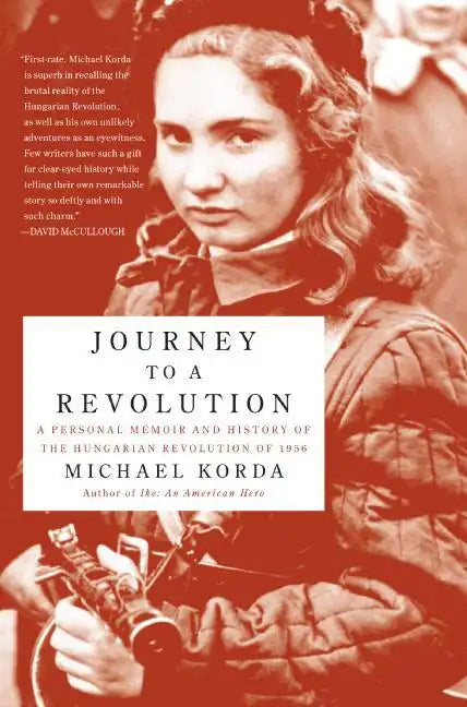 Journey to a Revolution: A Personal Memoir and History of the Hungarian Revolution of 1956 - Paperback
