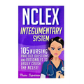 NCLEX: Integumentary System: 105 Nursing Practice Questions & Rationales to EASILY Crush the NCLEX - Paperback