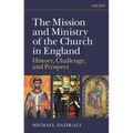 The Mission and Ministry of the Church in England: History, Challenge, and Prospect - Hardcover