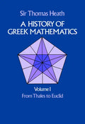 A History of Greek Mathematics, Volume I: From Thales to Euclid Volume 1 - Paperback