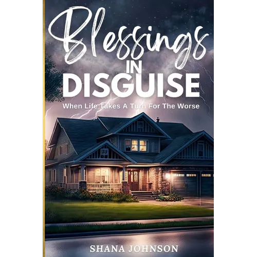 Blessings In Disguise: When Life Takes A Turn For The Worse - Paperback