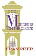Murder is on the Clock: A Callie Parrish Mystery - Paperback