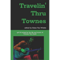 Travelin' Thru Townes: grit lit inspired by the life and music of Townes Van Zandt - Paperback