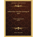 Indian Wars And The Uprising Of 1655: Yonkers Depopulated (1892) - Paperback