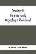 Genealogy Of The Stone Family Originating In Rhode Island - Paperback