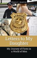 Letters to My Daughter: My Journey of Firsts in a World of Men - Paperback