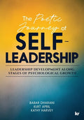 The Poetic Journey Of Self-Leadership: Leadership Development along Stages of Psychological Growth - Paperback