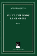 What the Body Remembers - Hardcover