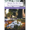 Where Do We Keep the Screwdrivers?: A Spouse's Guide to Emergency Planning - Hardcover