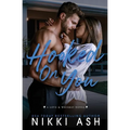 Hooked on You: A Single Dad Meets a Struggling Single Mom, Age Gap, Nanny Romance - Paperback