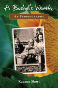 A Bushel's Worth: An Ecobiography - Paperback