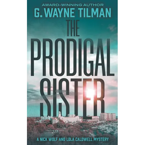 The Prodigal Sister: A Nick Wolf and Lola Caldwell Mystery - Paperback