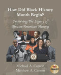 How Did Black History Month Begin?: Preserving the Legacy of African-American History - Paperback