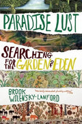 Paradise Lust: Searching for the Garden of Eden - Paperback