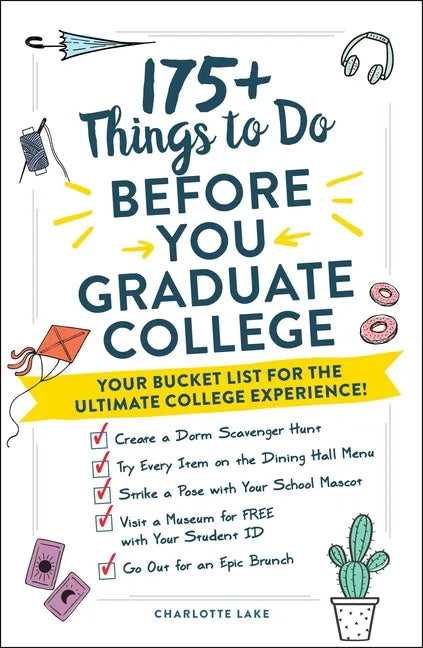 175+ Things to Do Before You Graduate College: Your Bucket List for the Ultimate College Experience! - Paperback