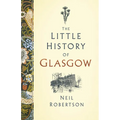 The Little History of Glasgow - Hardcover