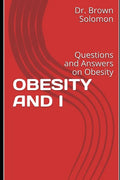 Obesity and I: Questions and Answers on Obesity - Paperback