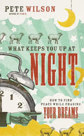 What Keeps You Up at Night?: How to Find Peace While Chasing Your Dreams - Paperback