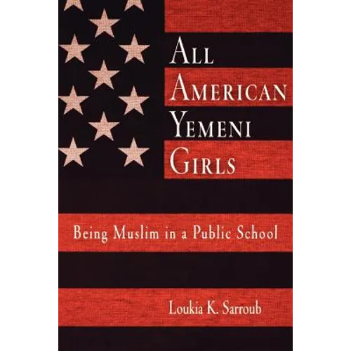 All American Yemeni Girls: Being Muslim in a Public School - Paperback