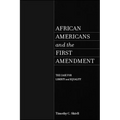 African Americans and the First Amendment: The Case for Liberty and Equality - Paperback