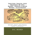 Shelters, Shacks, And Shanties. By: D.C. Beard. /Daniel Carter Beard / Illustrated - Paperback