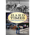 Hard Times: Economic Depressions in America - Paperback