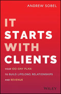 It Starts with Clients: Your 100-Day Plan to Build Lifelong Relationships and Revenue - Hardcover