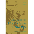 J. D. Salinger's The Catcher in the Rye: A Cultural History - Paperback