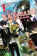 Black Bullet, Vol. 1 (Light Novel): Those Who Would Be Gods - Paperback