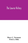 The Lowrie history: as acted in part by Henry Berry Lowrie, the great North Carolina bandit, with biographical sketch of his associates - Paperback