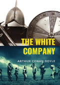 The White Company: a historical adventure by British writer Arthur Conan Doyle, set during the Hundred Years' War. The story is set in En - Paperback