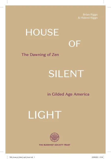 House of Silent Light: The Dawning of Zen in Gilded Age America - Hardcover