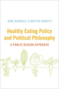 Healthy Eating Policy and Political Philosophy: A Public Reason Approach - Hardcover