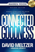 Connected to Goodness: Manifest Everything You Desire in Business and Life - Paperback