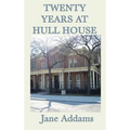 Twenty Years at Hull House - Hardcover