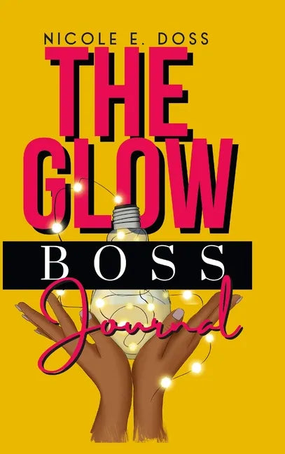 Glow Boss Journal - Hardcover