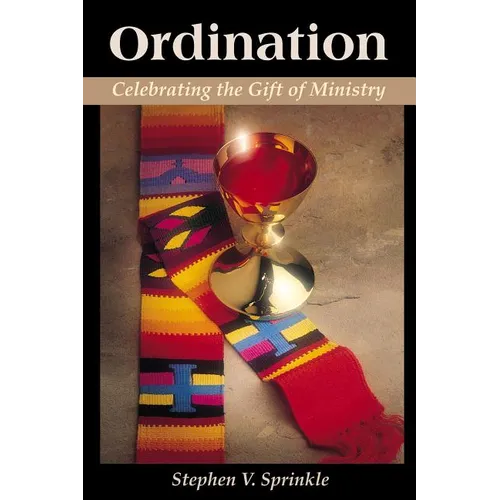 Ordination: Celebrating the Gift of Ministry - Paperback