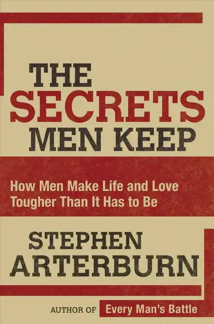 The Secrets Men Keep: How Men Make Life and Love Tougher Than It Has to Be - Paperback
