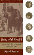 Living to Tell about It: Young Black Men in America Speak - Paperback