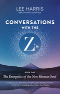 Conversations with the Z'S, Book One: The Energetics of the New Human Soul - Paperback