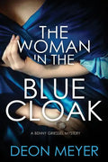 The Woman in the Blue Cloak: A Benny Griessel Novel - Hardcover