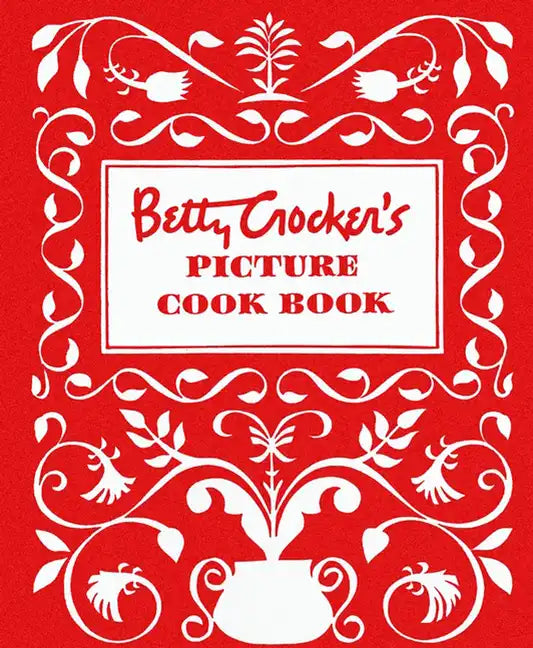 Betty Crocker's Picture Cookbook, Facsimile Edition - Hardcover