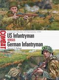 Us Infantryman Vs German Infantryman: European Theater of Operations 1944 - Paperback