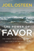The Power of Favor: The Force That Will Take You Where You Can't Go on Your Own - Hardcover