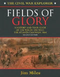 Fields of Glory: A History and Tour Guide of the War in the West, the Atlanta Campaign, 1864 - Hardcover