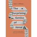The Surprising Genius of Jesus: What the Gospels Reveal about the Greatest Teacher - Paperback