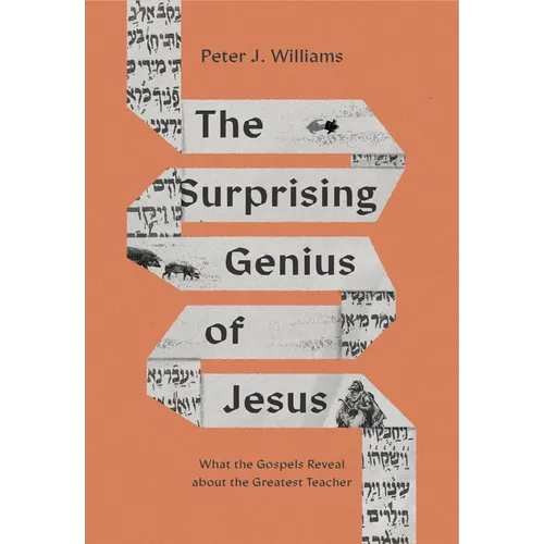 The Surprising Genius of Jesus: What the Gospels Reveal about the Greatest Teacher - Paperback